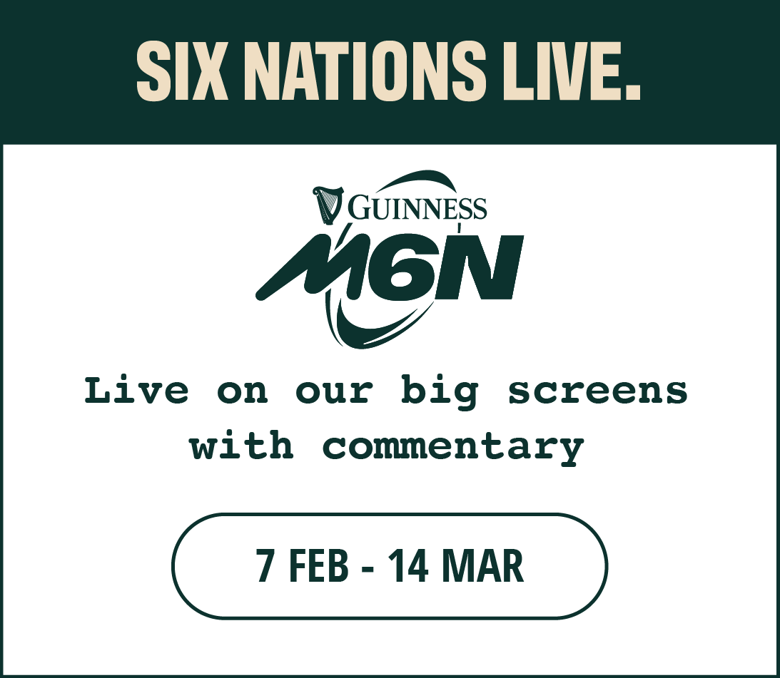 ENG v WAL - 7 FEB WAL v FRA - 15 FEB WAL v SCO - 21 FEB IRE v WAL - 6 MAR WAL v ITA - 14 MAR Live on our big screens with commentary. 7 FEB - 14 MAR